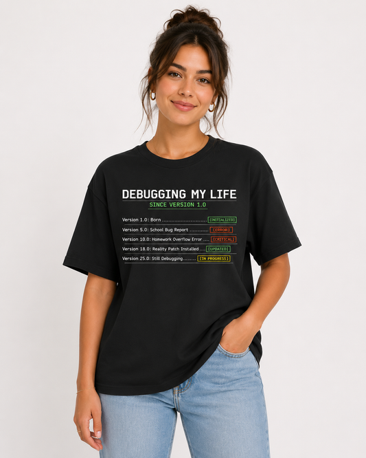 Debugging My Life Oversized T-Shirt